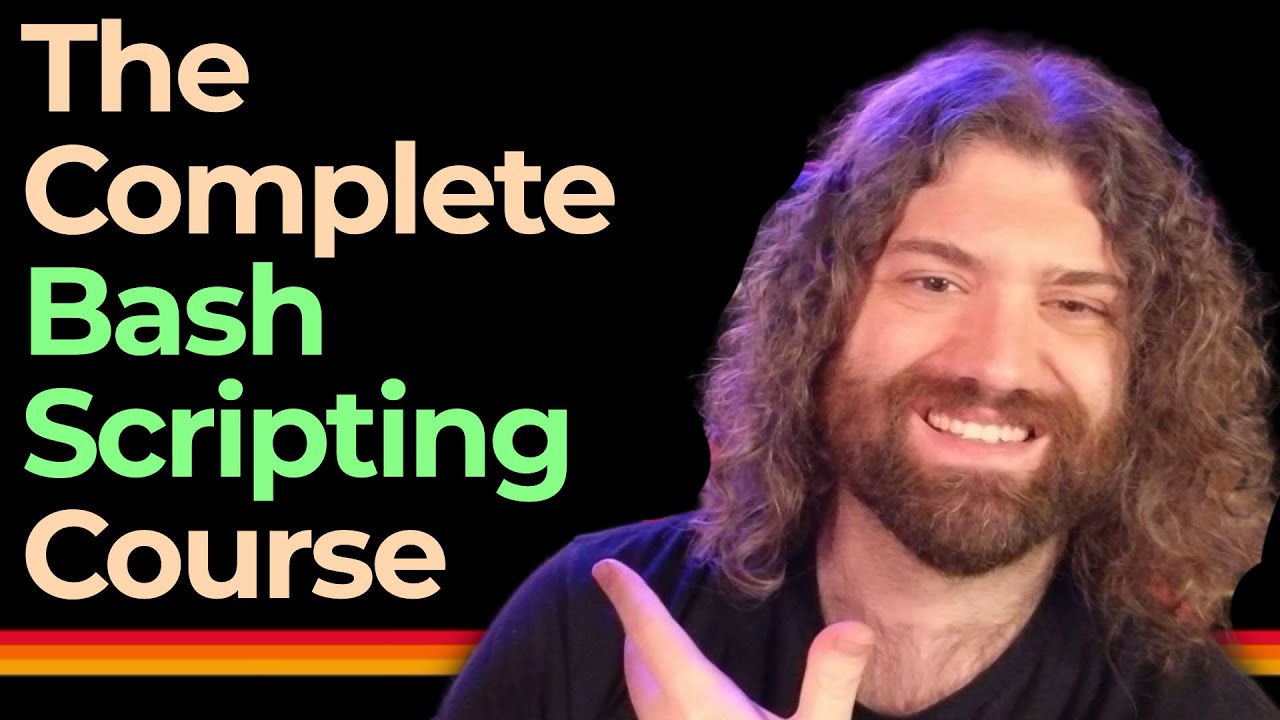 The Complete Bash Scripting Course - Full Length Guide to learning the Bash Shell - YouTube